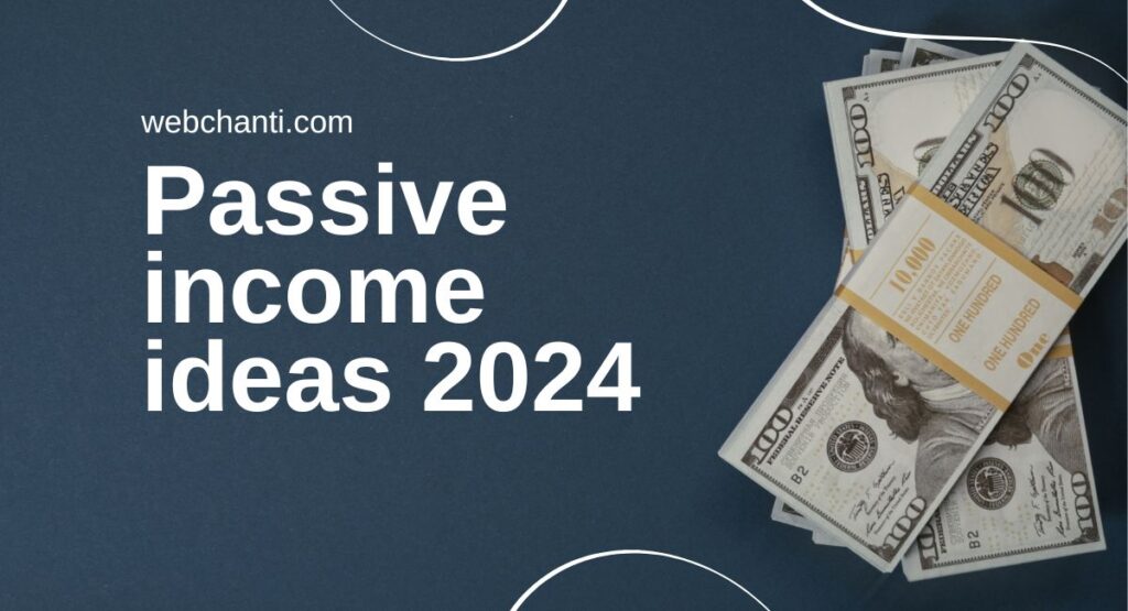 Passive Income Ideas - 2024